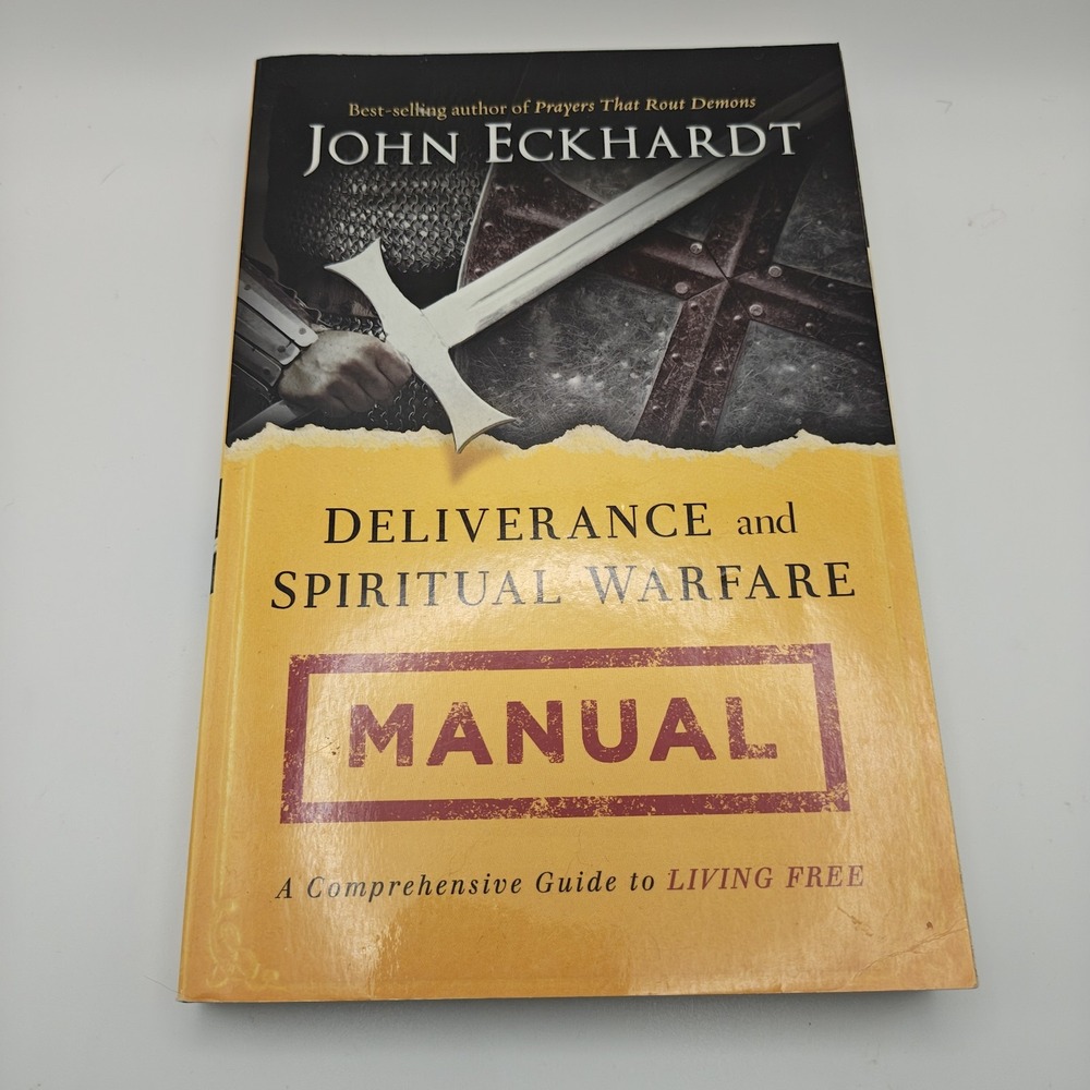 Deliverance and Spiritual Warfare Manual John Eckhardt 9781621366256